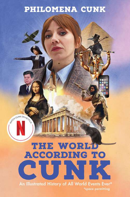 Book cover of The World According to Cunk: An Illustrated History of All World Events Ever