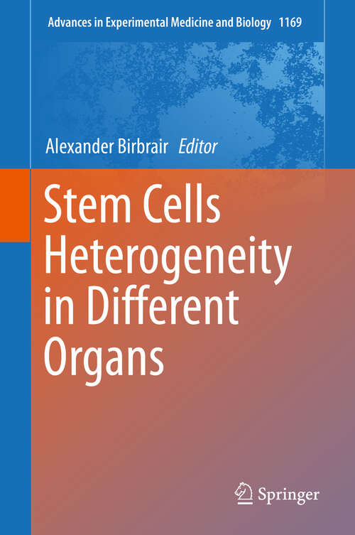 Book cover of Stem Cells Heterogeneity in Different Organs (1st ed. 2019) (Advances in Experimental Medicine and Biology #1169)