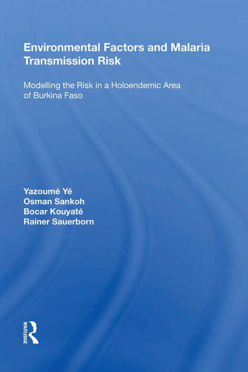 Book cover of Environmental Factors and Malaria Transmission Risk: Modelling the Risk in a Holoendemic Area of Burkina Faso