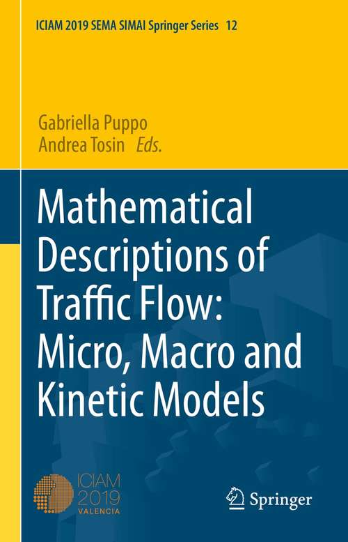 Book cover of Mathematical Descriptions of Traffic Flow: Micro, Macro and Kinetic Models (1st ed. 2021) (SEMA SIMAI Springer Series #12)