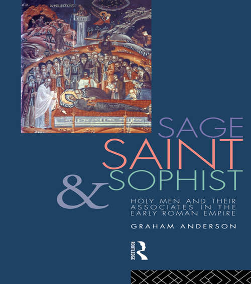 Book cover of Sage, Saint and Sophist: Holy Men and Their Associates in the Early Roman Empire