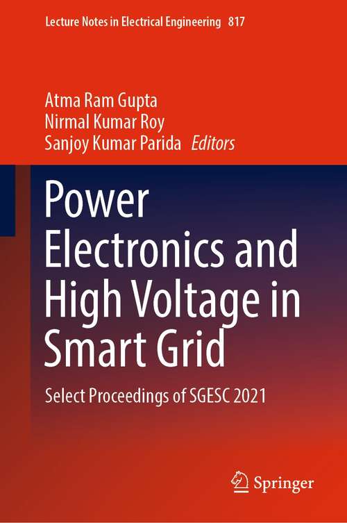 Book cover of Power Electronics and High Voltage in Smart Grid: Select Proceedings of SGESC 2021 (1st ed. 2022) (Lecture Notes in Electrical Engineering #817)