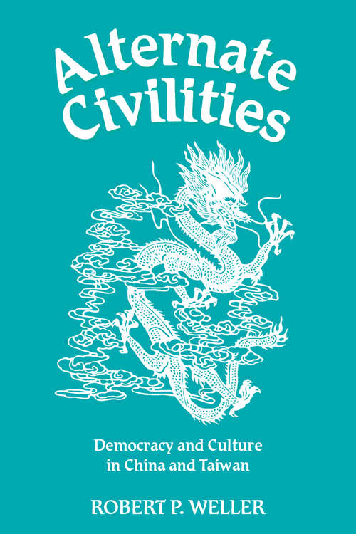 Book cover of Alternate Civilities: Democracy And Culture In China And Taiwan