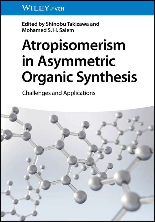 Book cover of Atropisomerism in Asymmetric Organic Synthesis: Challenges and Applications