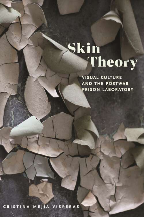 Book cover of Skin Theory: Visual Culture and the Postwar Prison Laboratory