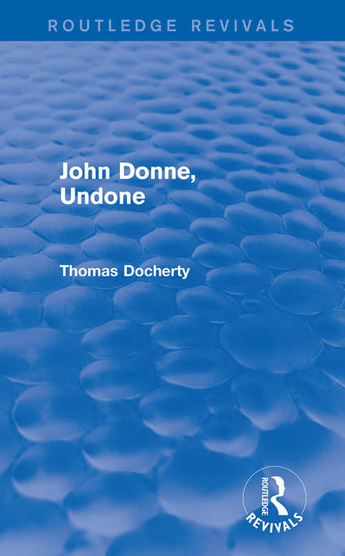 Book cover of John Donne, Undone (Routledge Revivals)
