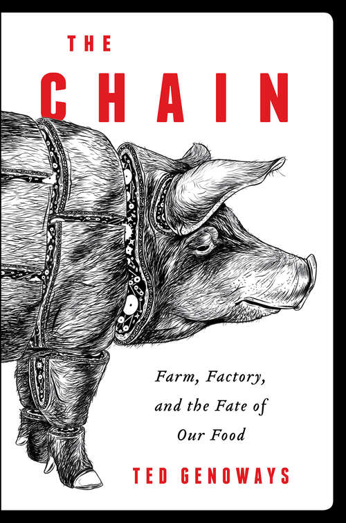 Book cover of The Chain: Farm, Factory, and the Fate of Our Food