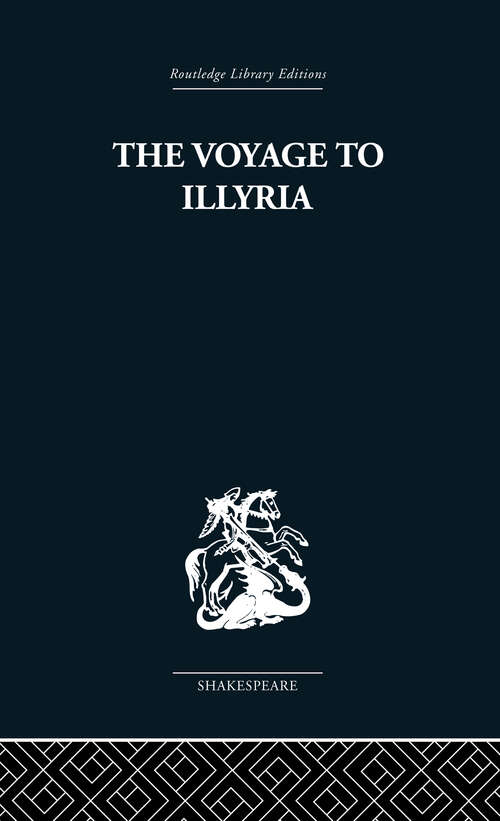 Book cover of The Voyage to Illyria: A New Study of Shakespeare (Select Bibliographies Reprint Ser.)