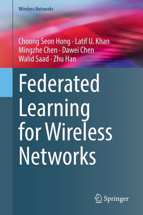 Book cover of Federated Learning for Wireless Networks (1st ed. 2021) (Wireless Networks)