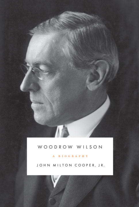 Book cover of Woodrow Wilson: A Biography