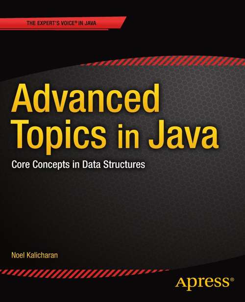 Book cover of Advanced Topics in Java: Core Concepts in Data Structures