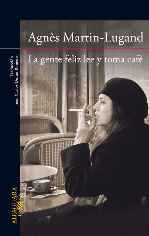 Book cover of La gente feliz lee y toma café