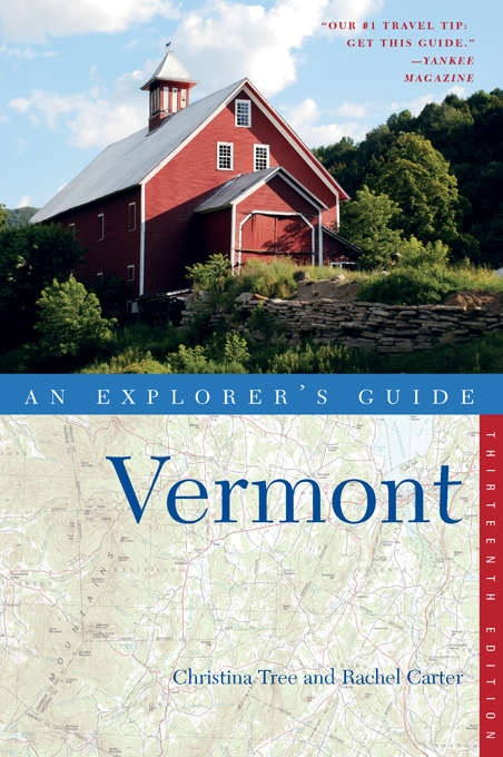 Book cover of Explorer's Guide Vermont (Thirteenth Edition)  (Explorer's Complete)