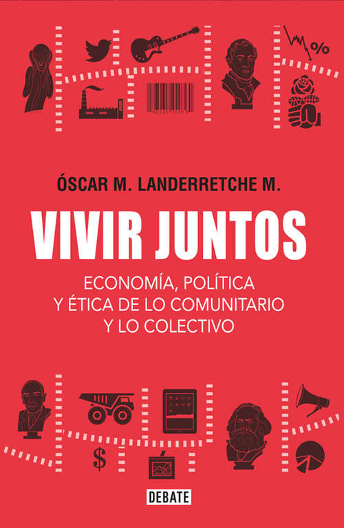 Book cover of Vivir juntos: Economía, política y ética de lo comunitario y lo colectivo