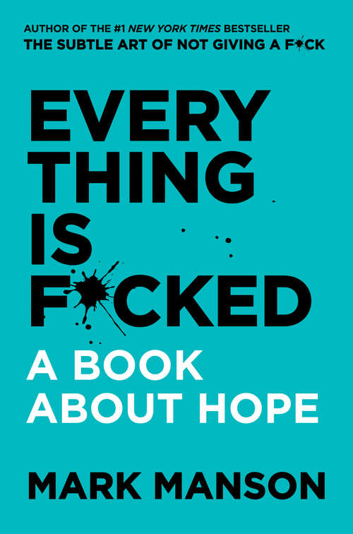 Book cover of Everything Is F*cked: A Book About Hope