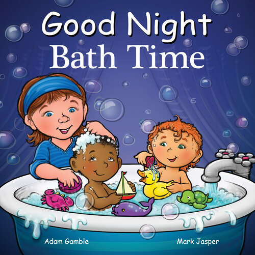 Book cover of Good Night Bath Time (Good Night Our World)
