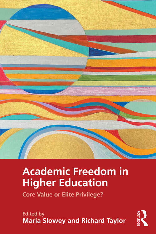 Book cover of Academic Freedom in Higher Education: Core Value or Elite Privilege?