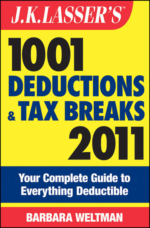 Book cover of J.K. Lasser's 1001 Deductions and Tax Breaks 2011: Your Complete Guide to Everything Deductible (8) (J.K. Lasser #107)