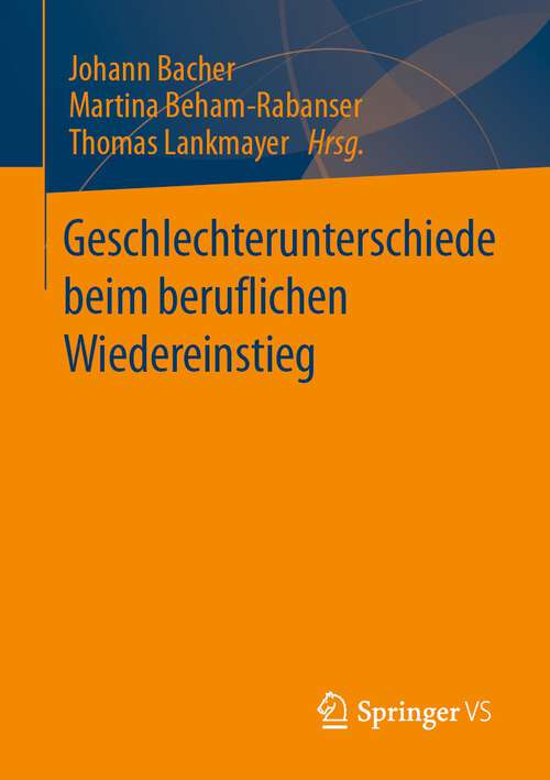 Book cover of Geschlechterunterschiede beim beruflichen Wiedereinstieg (1. Aufl. 2023)