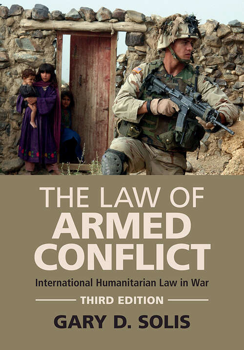 Book cover of The Law of Armed Conflict: International Humanitarian Law in War (2)