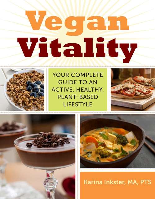 Book cover of Vegan Vitality: Your Complete Guide to an Active, Healthy, Plant-Based Lifestyle