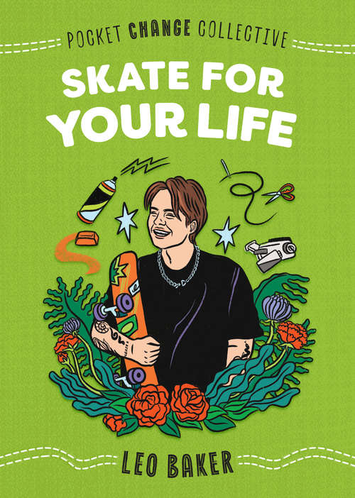Book cover of Skate for Your Life (Pocket Change Collective)