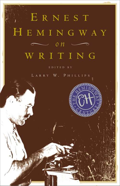Book cover of Ernest Hemingway on Writing