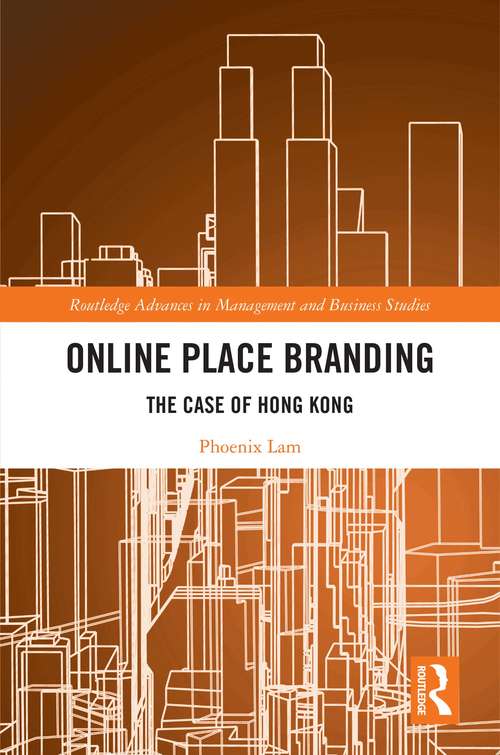 Book cover of Online Place Branding: The Case of Hong Kong (Routledge Advances in Management and Business Studies)