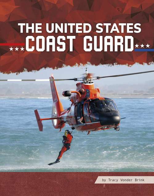 Book cover of The United States Coast Guard (All About Branches of the U.S. Military)