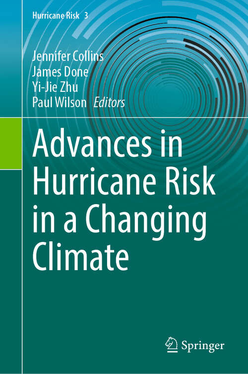 Book cover of Advances in Hurricane Risk in a Changing Climate (2024) (Hurricane Risk #3)