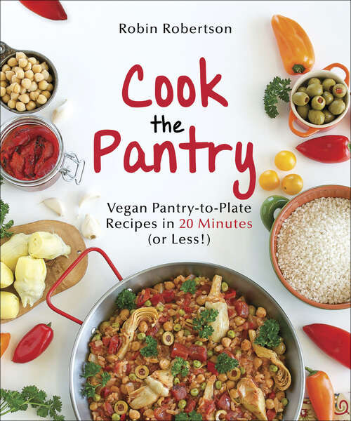 Book cover of Cook the Pantry: Vegan Pantry-to-Plate Recipes in 20 Minutes (or Less!)