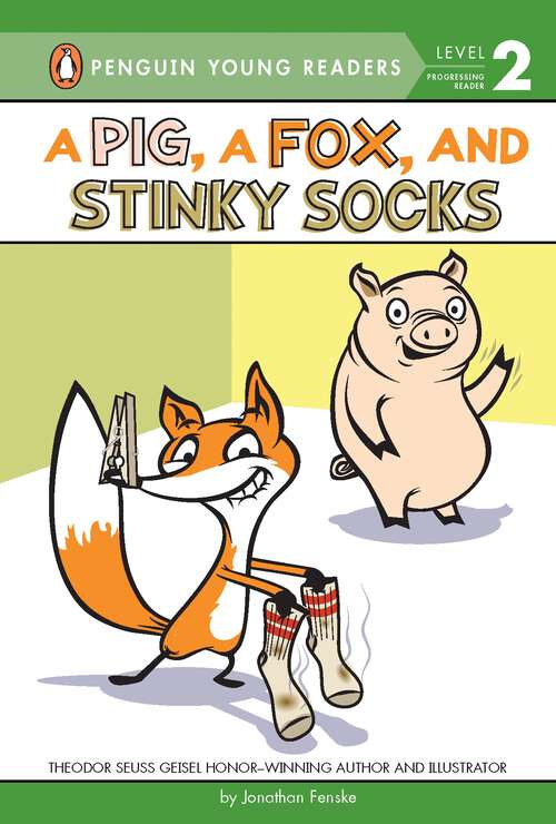 Book cover of A Pig, a Fox, and Stinky Socks (Penguin Young Readers, Level 2)