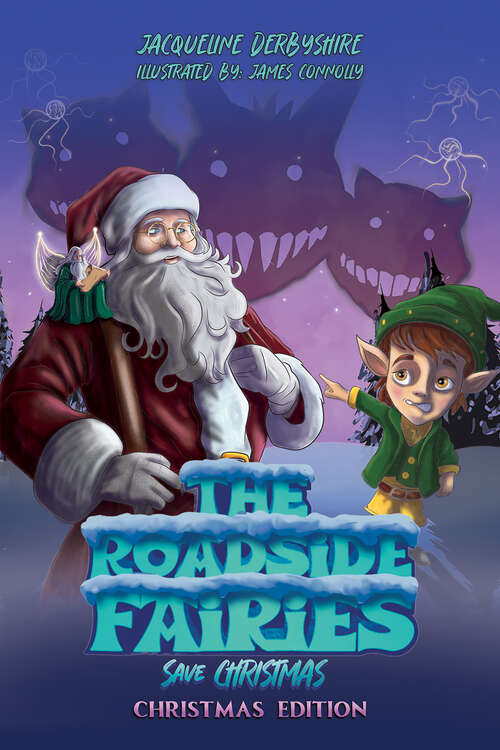 Book cover of The Roadside Fairies Save Christmas: Christmas Edition