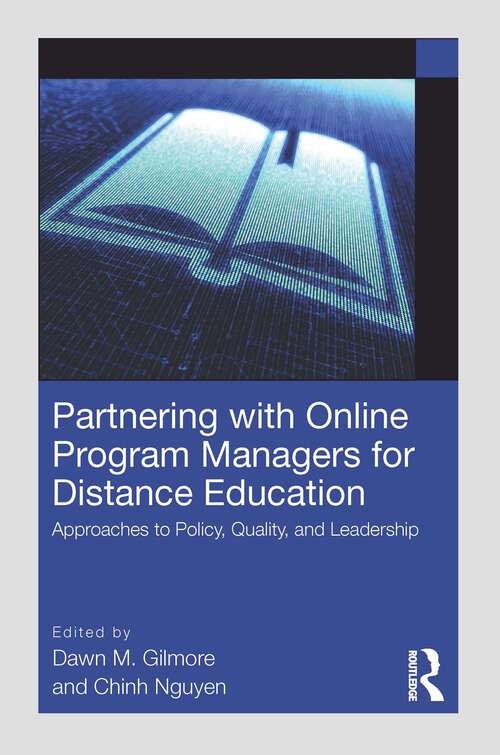 Book cover of Partnering with Online Program Managers for Distance Education: Approaches to Policy, Quality, and Leadership