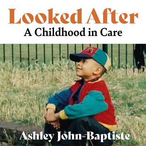 Book cover of Looked After: A Childhood in Care