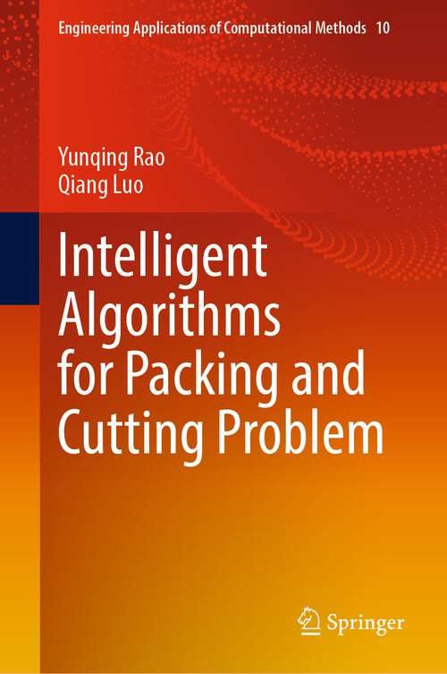 Book cover of Intelligent Algorithms for Packing and Cutting Problem (1st ed. 2022) (Engineering Applications of Computational Methods #10)