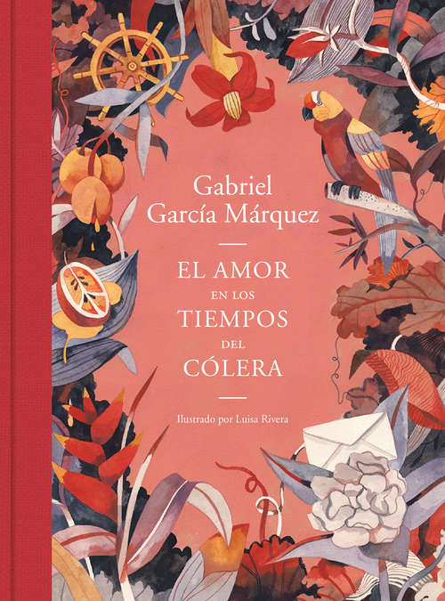 Book cover of El amor en los tiempos del cólera (edición ilustrada)