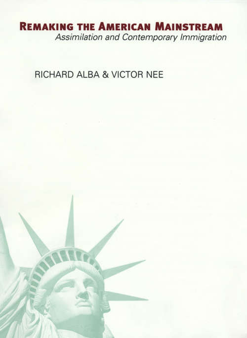 Book cover of Remaking the American Mainstream: Assimilation And Contemporary Immigration