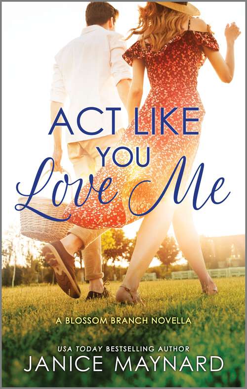 Book cover of Act Like You Love Me (Original) (Blossom Branch)