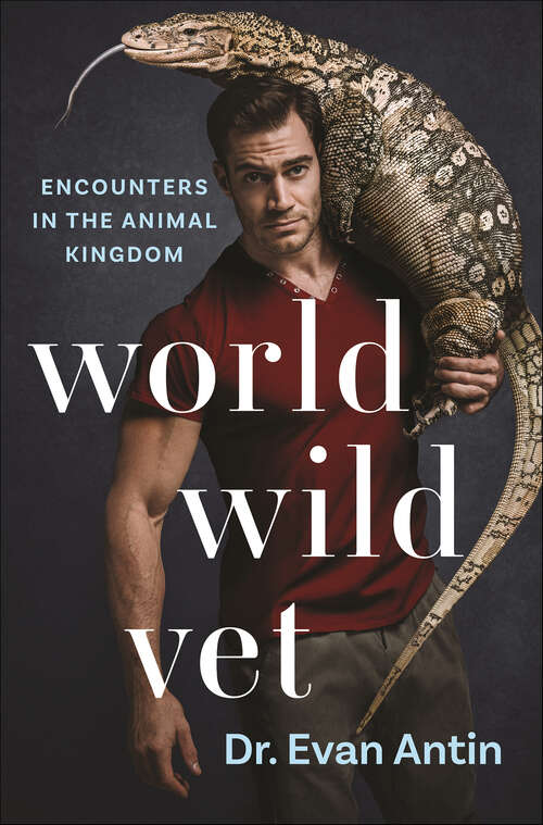 Book cover of World Wild Vet: Encounters in the Animal Kingdom