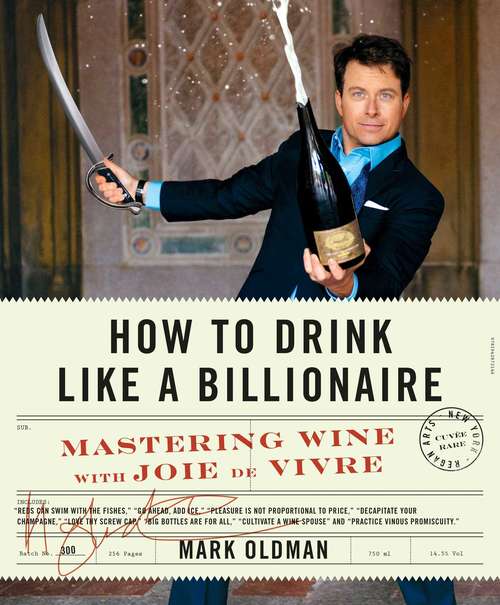 Book cover of How to Drink Like a Billionaire: Mastering Wine with Joie de Vivre