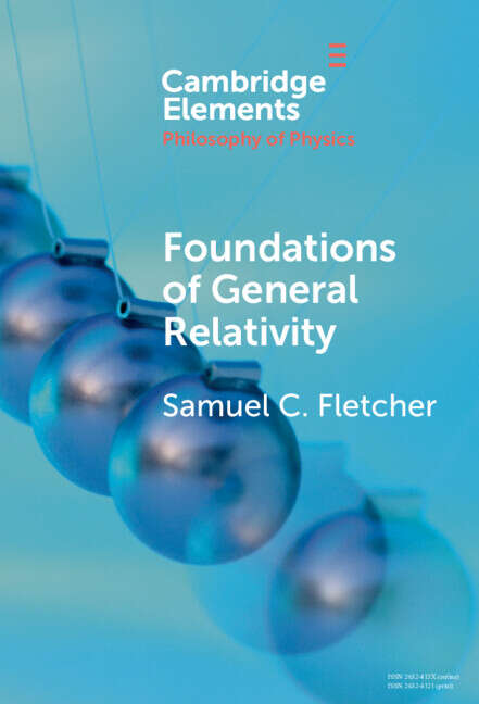 Book cover of Foundations of General Relativity (Elements in the Philosophy of Physics)