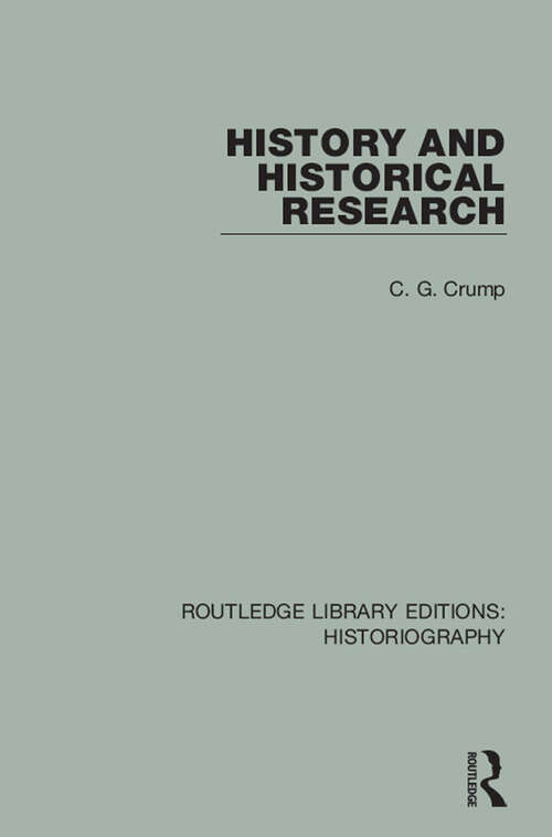 Book cover of History and Historical Research (Routledge Library Editions: Historiography #11)