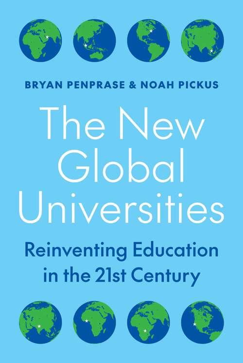 Book cover of The New Global Universities: Reinventing Education in the 21st Century