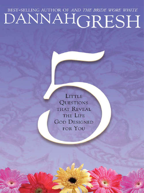 Book cover of Five Little Questions That Reveal the Life God Designed for You Study Journal