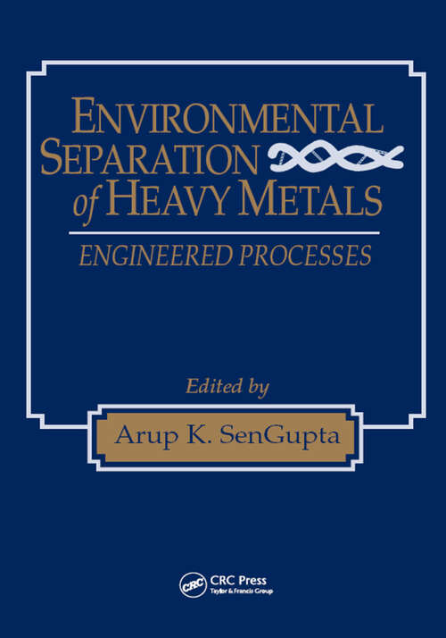 Book cover of Environmental Separation of Heavy Metals: Engineering Processes