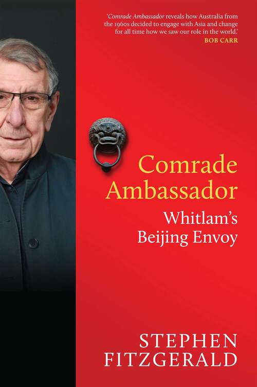 Book cover of Comrade Ambassador: Whitlam's Beijing Envoy