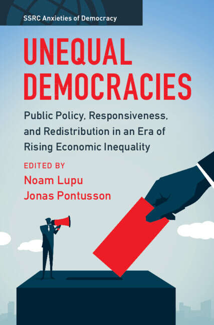 Book cover of SSRC Anxieties of Democracy: Public Policy, Responsiveness, And Redistribution In An Era Of Rising Economic Inequality (Ssrc Anxieties Of Democracy Ser.)