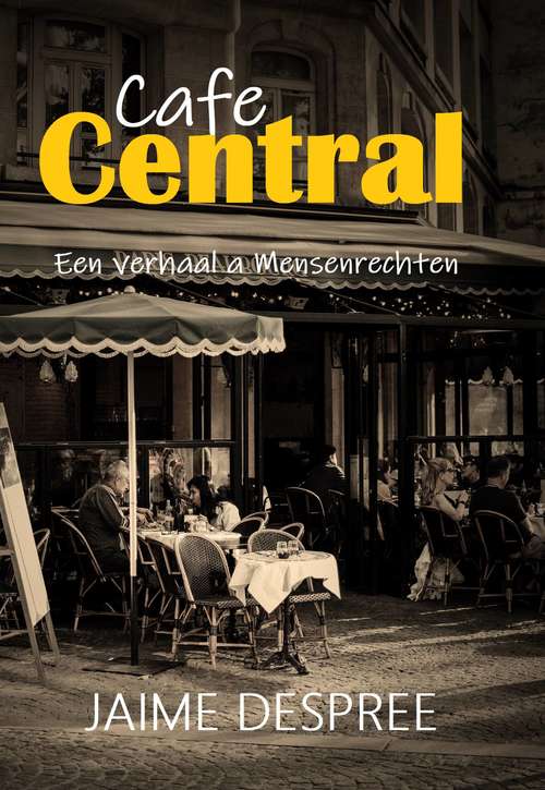 Book cover of Café Central: Een Verhaal A Mensenrechten