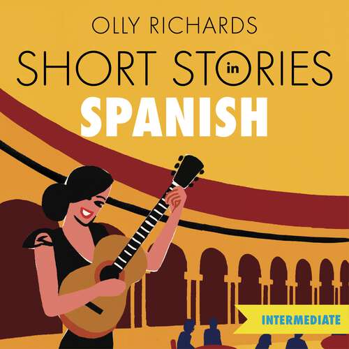 Book cover of Short Stories in Spanish  for Intermediate Learners: Read for pleasure at your level, expand your vocabulary and learn Spanish the fun way! (Coffee Break Series)